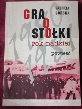 Gabriela Górska gra o stołki rok nadziei tom 1