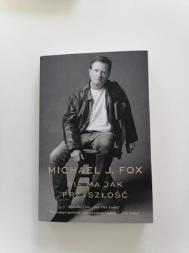NOWOŚĆ! Michael J. Fox - Nie ma jak przyszłość 