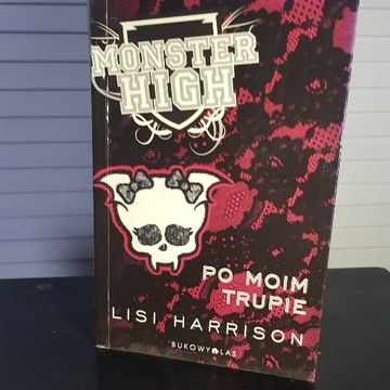 Monster High. Po moim trupie - Lisi Harrison