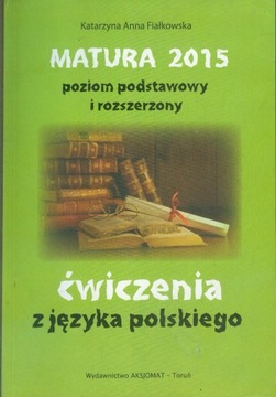 Matura 2015 ćwiczenia z języka polskiego - K.A.Fia