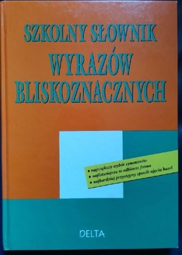 Szkolny słownik wyrazów bliskoznacznych Delta