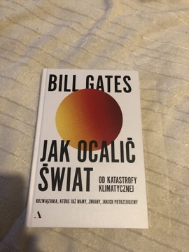 Bill Gates Jak Ocalić Świat