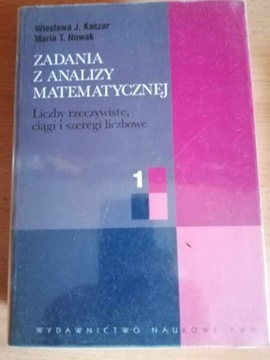 Zadania z analizy matematycznej 1 ,Nowak,  Kaczor