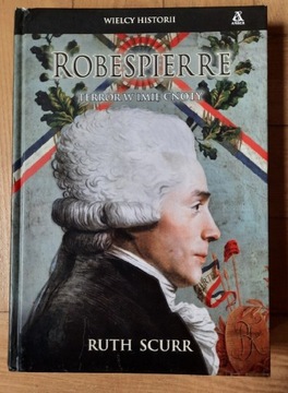 R. Scurr Robespierre Terror w imię cnoty