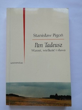 Pigoń S. Pan Tadeusz. Wzrost, wielkość i sława