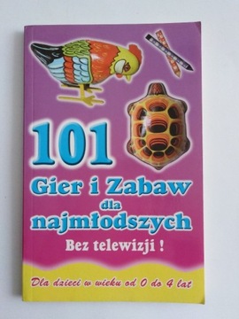 101 gier i zabaw dla najmłodszych. Bez telewizji!