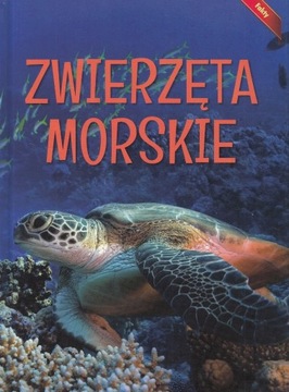 Zwierzęta morskie. Fakty. Encyklopedia (2015)