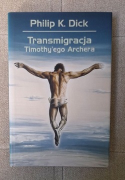 Transmigracja Timoth'ego Archedra Philip K. Dick