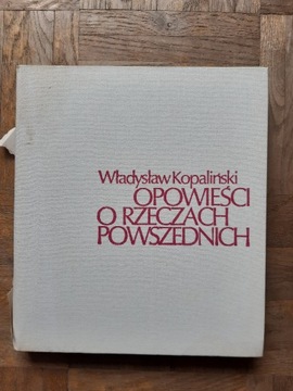 Kopaliński: Opowieści o rzeczach powszednich