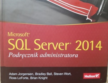 Microsoft SQL Server 2014 Podręcznik administrator