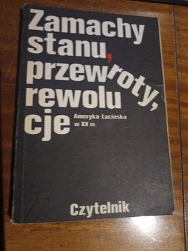 Zamachy, przewroty, rewolucje. Ameryka łacińska XX