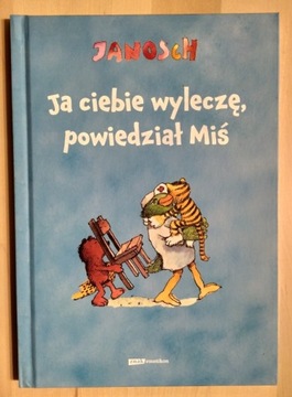 Ja ciebie wyleczę, powiedział Miś w.2022