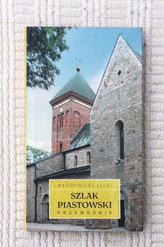 Włodzimierz Łęcki - Szlak Piastowski - przewodnik