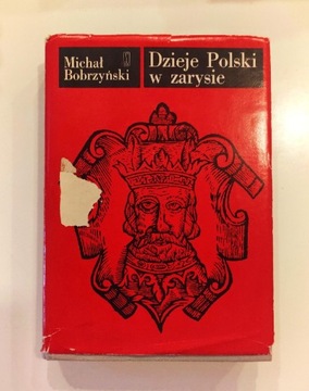 Michał Bobrzyński "Dzieje Polski w zarysie"