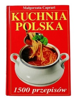 Kuchnia Polska przepisy 1500 Małgorzata Caprari 