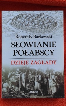Słowianie Połabscy dzieje zagłady R. F. Barkowski