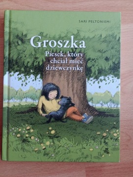 Grodzka. Piesek, który chciał mieć dziewczynkę. S. Peltoniemi