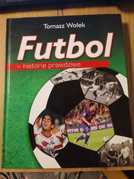 Futbol historię prawdziwe Tomasz Wołek