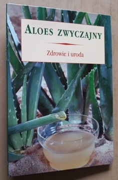 Aloes zwyczajny Zdrowie i uroda 