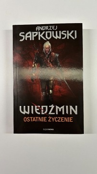 Andrzej Sapkowski Wiedźmin Ostatnie Życzenie