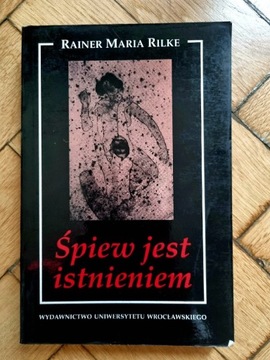 Śpiew jest istnieniem - Rilke Rainer Maria