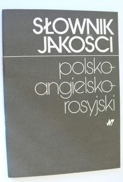 SŁOWNIK JAKOŚCI POLSKO - ANGIELSKI - ROSYJSKI