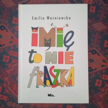 Imię to nie fraszka. Emilia Waśniowska.