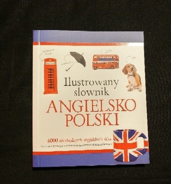 Ilustrowany słownik ANGIELSKO - POLSKI 6000 słów