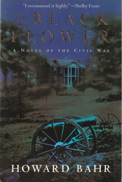 The Black Flower: A Novel of the Civil War