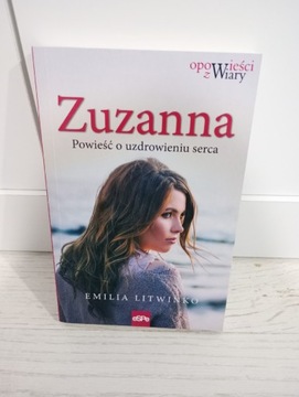 Zuzanna Powieść o uzdrowieniu serca E. Litwinko 