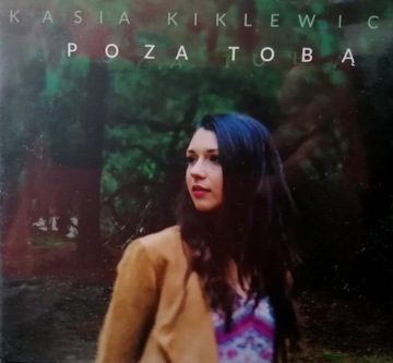 Kasia Kiklewicz – Poza Tobą CD