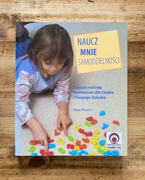 Naucz mnie samodzielności. Montessori