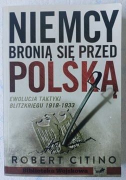 Niemcy bronią się przed Polską Robert Citino 