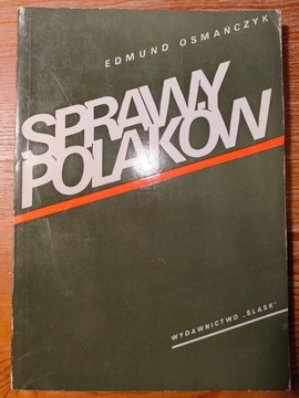 Edmund Osmańczyk, Sprawy Polaków, Katowice 1982