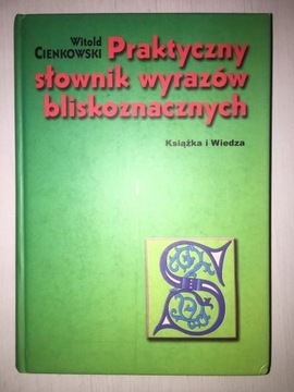 Praktyczny słownik wyrazów bliskoznacznych 