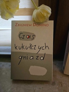 "Czas kukułczych gniazd" Nowa ksiązka Z. Domino