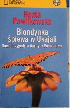 Blondynka śpiewa w Ukajali - B. Pawlikowska