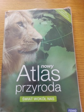 nowy Atlas przyroda ŚWIAT WOKÓŁ NAS Nowa Era