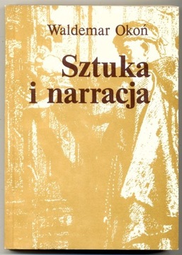 Sztuka i narracja - Waldemar Okoń 1988