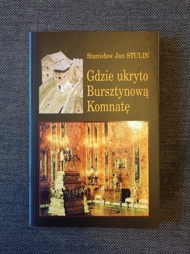 STULIN - GDZIE UKRYTO BURSZTYNOWĄ KOMNATĘ