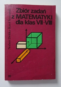 Zbiór zadań z matematyki dla klas VII-VIII Dróbka