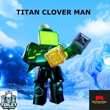 Toilet Tower Defense - TITAN CLOVER MAN