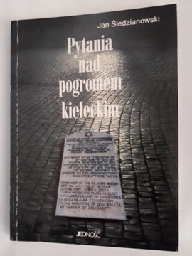 Pytania nad pogromem kieleckim - Śledzianowski Jan