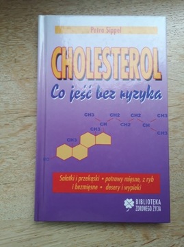 Cholesterol - co jeść bez ryzyka Petra Sippel 2003