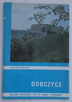 Dobczyce Zamek Skansen Muzeum Władysław Kowalski