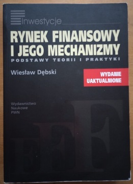 RYNEK FINANSOWY I JEGO MECHANIZMY - W. Dębski