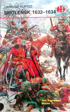 Smoleńsk 1632-1634 Dariusz Kupisz