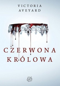 Czerwona królowa. Tom 1. Victoria Aveyard