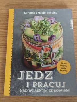 Jedz i pracuj Karolina i Maciej Szaciłło