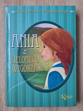 "Ania z Zielonego Wzgórza" Lucy Maud Montgomery 